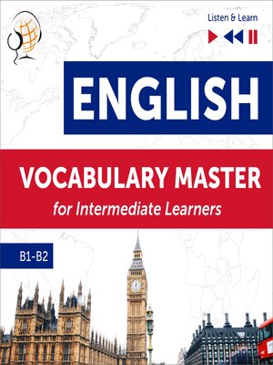 cover image of English Vocabulary Master for Intermediate Learners--Listen & Learn (Proficiency Level B1-B2)